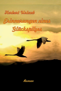 Erinnerungen eines Glückspilzes