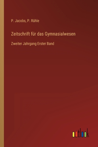 Zeitschrift für das Gymnasialwesen