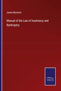 Manual of the Law of Insolvency and Bankruptcy