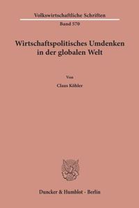 Wirtschaftspolitisches Umdenken in Der Globalen Welt