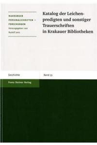 Katalog Der Leichenpredigten Und Sonstige Trauerschriften in Krakauer Bibliotheken