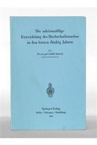 Die Zahlenmassige Entwicklung Des Hochschulbesuches in Den Letzten Funfzig Jahren