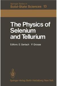 Physics of Selenium and Tellurium