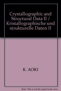 Crystallographic and Structural Data II / Kristallographische Und Strukturelle Daten II
