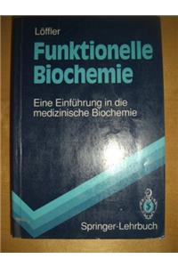 Funktionelle Biochemie: Eine Einf Hrung in Die Medizinische Biochemie