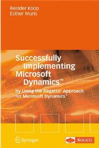 Successfully Implementing Microsoft Dynamics(tm)