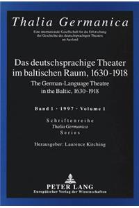 Das Deutschsprachige Theater Im Baltischen Raum, 1630-1918