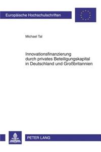 Innovationsfinanzierung Durch Privates Beteiligungskapital in Deutschland Und Großbritannien