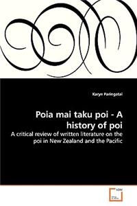 Poia Mai Taku Poi - A History of Poi