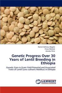 Genetic Progress Over 30 Years of Lentil Breeding in Ethiopia