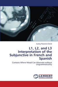 L1, L2, and L3 Interpretation of the Subjunctive in French and Spanish