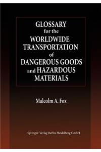 Glossary for the Worldwide Transportation of Dangerous Goods and Hazardous Materials