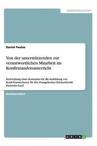 Von der unterstützenden zur verantwortlichen Mitarbeit im Konfirmandenunterricht