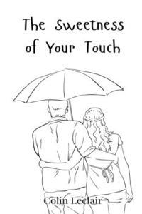 The Sweetness of Your Touch