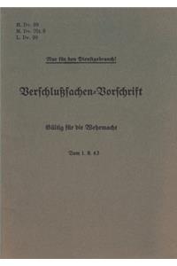 H.Dv. 99, M.Dv.Nr. 9, L.Dv. 99 Verschlußsachen-Vorschrift - Gültig für die Wehrmacht - Vom 1.8.43