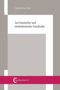 Aus hansischer und niederdeutscher Geschichte