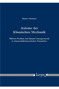 Axiome Der Klassischen Mechanik: Hilberts Problem Und Hamels Losungsversuch in Wissenschaftstheoretischer Perspektive