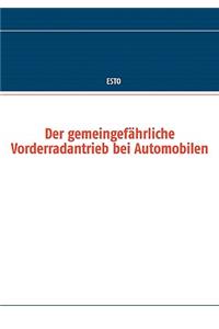 Der gemeingefährliche Vorderradantrieb bei Automobilen