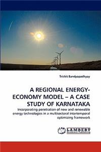 A Regional Energy-Economy Model - A Case Study of Karnataka