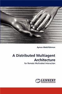 Distributed Multiagent Architecture