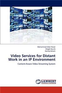 Video Services for Distant Work in an IP Environment