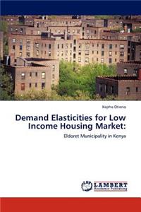 Demand Elasticities for Low Income Housing Market
