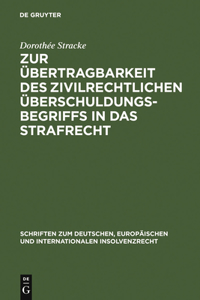 Zur Übertragbarkeit Des Zivilrechtlichen Überschuldungsbegriffs in Das Strafrecht