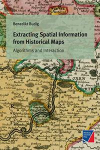 Extracting Spatial Information from Historical Maps