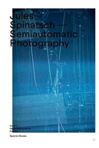 Jules Spinatsch: Semiautomatic Photography