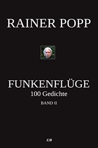 Funkenfluge: 100 Gedichte