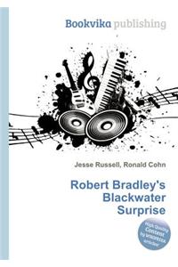 Robert Bradley's Blackwater Surprise