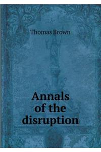 Annals of the disruption