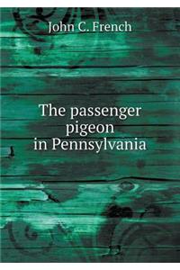 The Passenger Pigeon in Pennsylvania