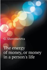 The energy of money, or money in a person's life