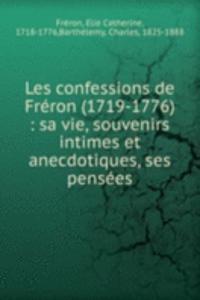Les confessions de Freron (1719-1776)
