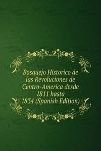 Bosquejo Historico de las Revoluciones de Centro-America desde 1811 hasta 1834 (Spanish Edition)