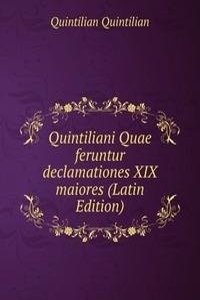 Quintiliani Quae feruntur declamationes XIX maiores (Latin Edition)