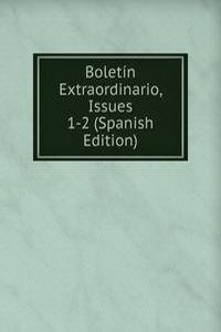 Boletin Extraordinario, Issues 1-2 (Spanish Edition)