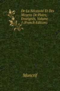 De La Necessite Et Des Moyens De Plaire, Enseignes, Volume 1 (French Edition)