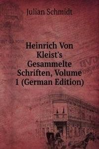 Heinrich Von Kleist's Gesammelte Schriften