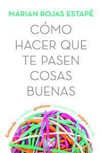 Cómo Hacer Que Te Pasen Cosas Buenas