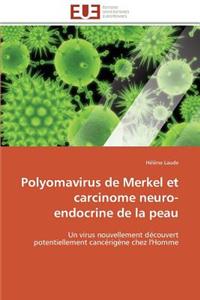 Polyomavirus de merkel et carcinome neuro-endocrine de la peau