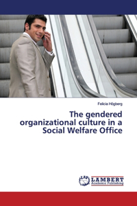The gendered organizational culture in a Social Welfare Office