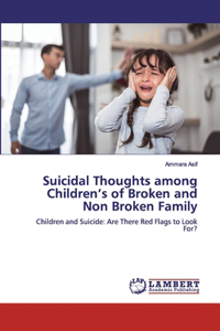 Suicidal Thoughts among Children's of Broken and Non Broken Family