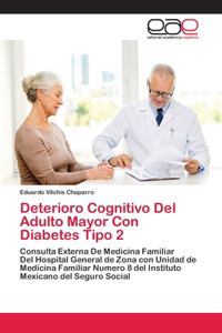 Deterioro Cognitivo Del Adulto Mayor Con Diabetes Tipo 2