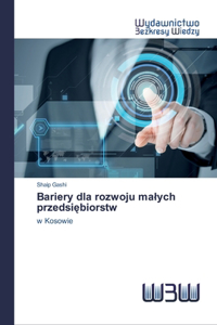 Bariery dla rozwoju malych przedsiębiorstw