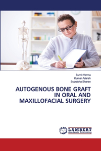 Autogenous Bone Graft in Oral and Maxillofacial Surgery