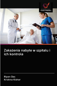 Zakażenia nabyte w szpitalu i ich kontrola