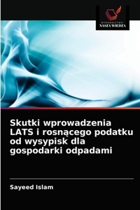 Skutki wprowadzenia LATS i rosnacego podatku od wysypisk dla gospodarki odpadami