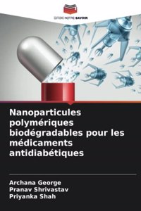 Nanoparticules polymériques biodégradables pour les médicaments antidiabétiques
